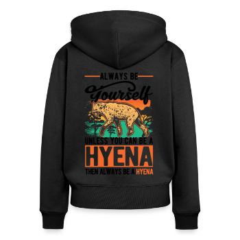 Always be yourself Unless you can be a Hyena Hyäne - Frauen Premium Bio Zip Hoodie - Schwarz - Hinten - Julia (174cm)