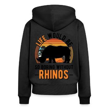 Life would be so boring without Rhinos Nashorn - Frauen Premium Bio Zip Hoodie - Schwarz - Hinten - Julia (174cm)