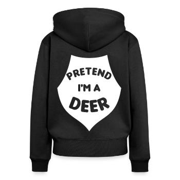 Pretend I'm a Deer Tu so als wäre ich ein Hirsch - Frauen Premium Bio Zip Hoodie - Schwarz - Hinten - Julia (174cm)