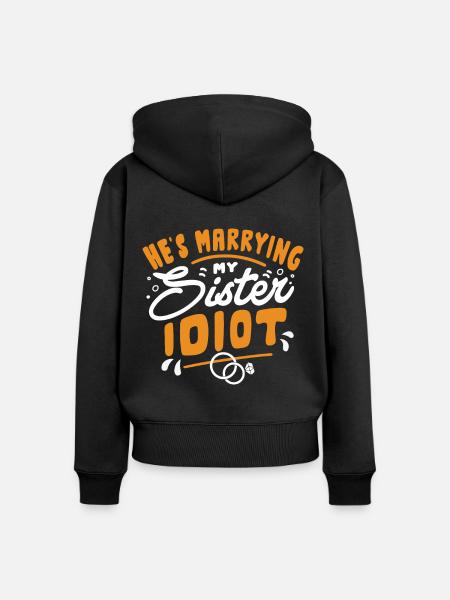 Er Heiratet Meine Schwester - Frauen Premium Bio Zip Hoodie - Schwarz