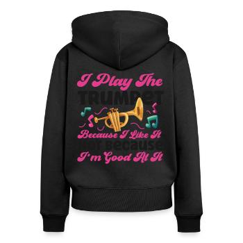 Trumpet Player I Play The Trumpet - Frauen Premium Bio Zip Hoodie - Schwarz - Hinten - Julia (174cm)