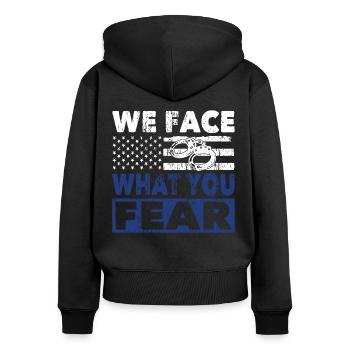 Polizist We Face What You Fear Polizei Uniform - Frauen Premium Bio Zip Hoodie - Schwarz - Hinten - Julia (174cm)