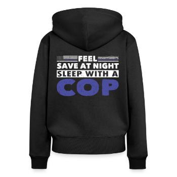 Polizist Feel Safe At Night Sleep With Cop Polizei - Frauen Premium Bio Zip Hoodie - Schwarz - Hinten - Julia (174cm)