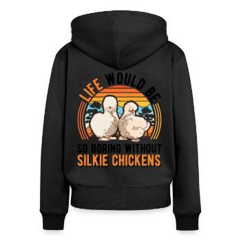 La vie serait tellement ennuyeuse sans Silkie Chickens - Sweat à capuche zippé Premium bio Femme - noir - Dos - Julia (174cm)