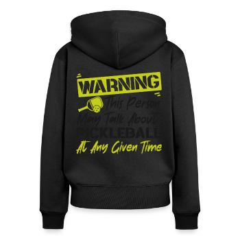 Pickleball Warning This Person May - Women's Premium Organic Zip Hoodie - black - Back - Julia (174cm)
