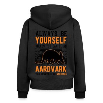Always be yourself Aardvark Erdferkel - Frauen Premium Bio Zip Hoodie - Schwarz - Hinten - Julia (174cm)