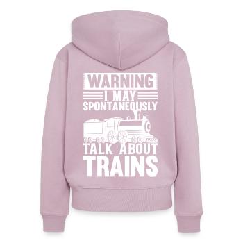 Train Lover - Warning I May Spontaneously Talk Subscription - Women's Premium Organic Zip Hoodie - dusky pink - Back - Julia (174cm)