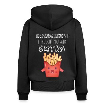 Exercise - I Thought You Said Extra Fries?! - Women's Premium Organic Zip Hoodie - black - Back - Julia (174cm)