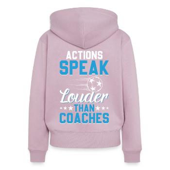 Actions Speak Louder Than Coaches - Soccer Player - Women's Premium Organic Zip Hoodie - dusky pink - Back - Julia (174cm)