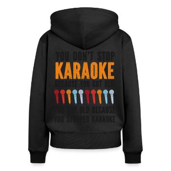 Karaoke Singer You Don't Stop - Women's Premium Organic Zip Hoodie - black - Back - Julia (174cm)