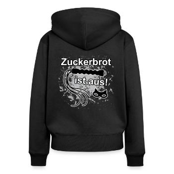 Zuckerbrot ist aus - Peitsche - Frauen Premium Bio Zip Hoodie - Schwarz - Hinten - Julia (174cm)