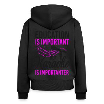 Karaoke Singer Education Is - Frauen Premium Bio Zip Hoodie - Schwarz - Hinten - Julia (174cm)