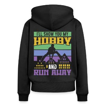 Parkour Show You My Hobby And Run Away Freerunning - Frauen Premium Bio Zip Hoodie - Schwarz - Hinten - Julia (174cm)