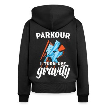Parkour I Turn Off Gravity Freerunning Traceur - Women's Premium Organic Zip Hoodie - black - Back - Julia (174cm)