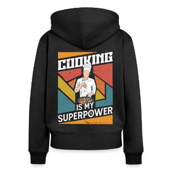 Chef Cooking Is My Superpower Cooking Chef - Women's Premium Organic Zip Hoodie - black - Back - Julia (174cm)