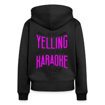 Karaoke Singer I'm Not Yelling - Women's Premium Organic Zip Hoodie - black - Back - Julia (174cm)