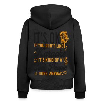 Karaoke Singer It's Ok If You - Frauen Premium Bio Zip Hoodie - Schwarz - Hinten - Julia (174cm)