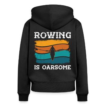 Rudern Rowing Is Oarsome Ruderer Rudersport Kajak - Frauen Premium Bio Zip Hoodie - Schwarz - Hinten - Julia (174cm)