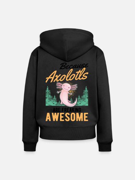 Because Axolotls are freaking awesome - Frauen Premium Bio Zip Hoodie -