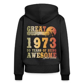 50th birthday Born 1973 Great Since 1973 - Women's Premium Organic Zip Hoodie - black - Back - Julia (174cm)