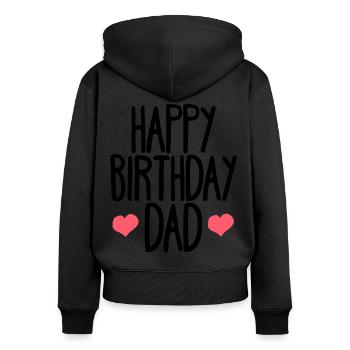 Birthday Father Happy Birthday - Women's Premium Organic Zip Hoodie - black - Back - Julia (174cm)