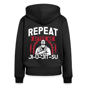 Jiu Jitsu Répéter après moi Jujutsu Arts Martiaux MMA - Sweat à capuche zippé Premium bio Femme - noir - Dos - Julia (174cm)