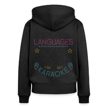 Karaoke Singer I Speak 4 Languages - Women's Premium Organic Zip Hoodie - black - Back - Julia (174cm)