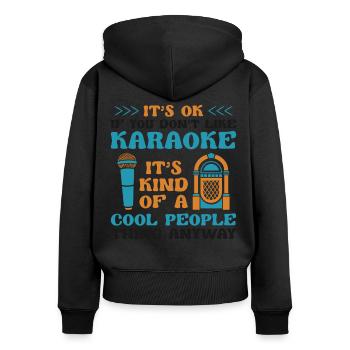 Karaoke Singer It's Ok If You - Frauen Premium Bio Zip Hoodie - Schwarz - Hinten - Julia (174cm)