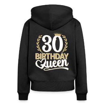 30th birthday woman 30 years old 30th 30s Queen - Women's Premium Organic Zip Hoodie - black - Back - Julia (174cm)