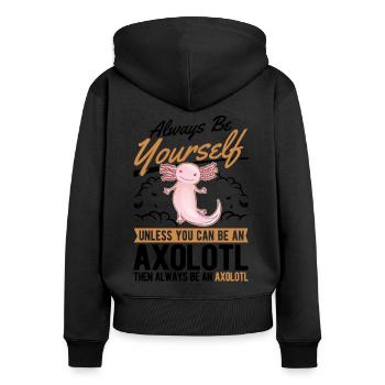 Always be yourself Axolotl - Women's Premium Organic Zip Hoodie - black - Back - Julia (174cm)