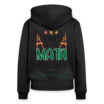 So sieht ein Mathelehrer aus - Frauen Premium Bio Zip Hoodie - Schwarz - Hinten - Julia (174cm)