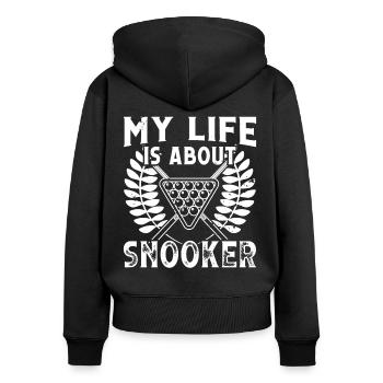 Billiards Life Is About Snooker 8 Ball Pool Players - Women's Premium Organic Zip Hoodie - black - Back - Julia (174cm)