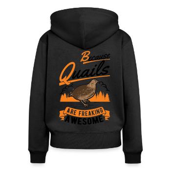 Because Quails are freaking awesome Wachtel - Frauen Premium Bio Zip Hoodie - Schwarz - Hinten - Julia (174cm)