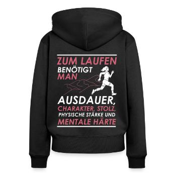 Zum Laufen benötigt man Ausdauer Charakter & Stolz - Frauen Premium Bio Zip Hoodie - Schwarz - Hinten - Julia (174cm)
