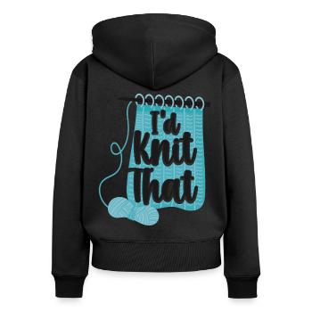 Knitting Knitter Pun I'd Knit That - Women's Premium Organic Zip Hoodie - black - Back - Julia (174cm)