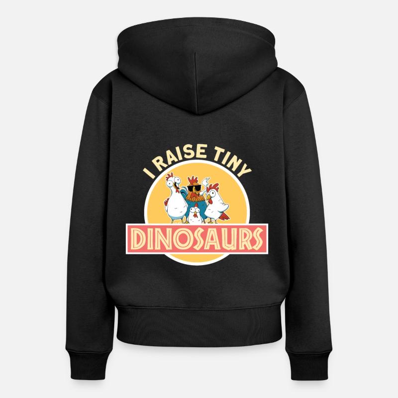 I raise tiny Dino chicken rooster farmer dinosaur - Women's Premium Organic Zip Hoodie - black