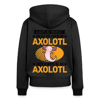 Always be yourself Axolotl - Women's Premium Organic Zip Hoodie - black - Back - Julia (174cm)