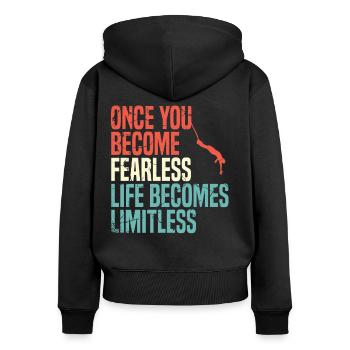 Sobald Du Furchtlos Wirst, Wird Das Leben - Frauen Premium Bio Zip Hoodie - Schwarz - Hinten - Julia (174cm)