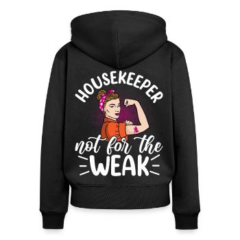 Housekeeper Not For The Weak - Frauen Premium Bio Zip Hoodie - Schwarz - Hinten - Julia (174cm)