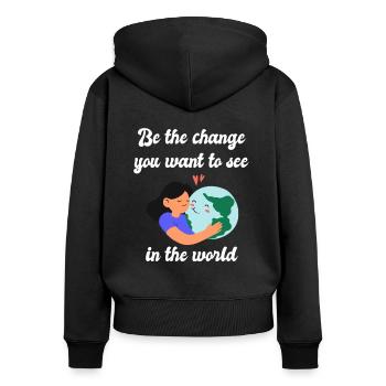 Be the change you want to see in the world - Frauen Premium Bio Zip Hoodie - Schwarz - Hinten - Julia (174cm)