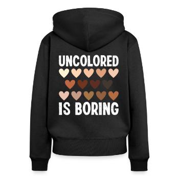 Black History Month Uncolored Is Boring Afrika - Women's Premium Organic Zip Hoodie - black - Back - Julia (174cm)