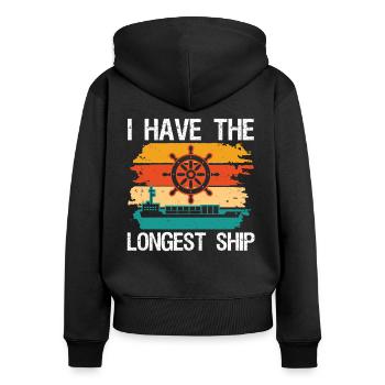 Captain I Have The Longest Ship Ship Boat Sailing - Women's Premium Organic Zip Hoodie - black - Back - Julia (174cm)