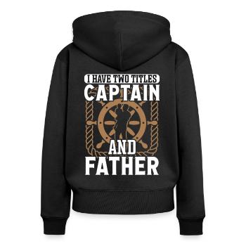 Captain Two Titles Captain And Father Ship Boat - Women's Premium Organic Zip Hoodie - black - Back - Julia (174cm)