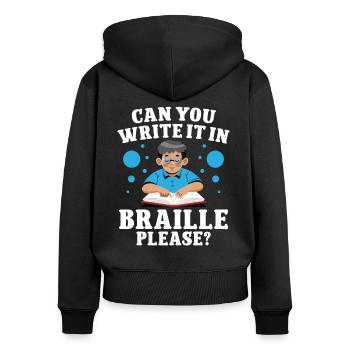 Blindheit Can You Write In Braille Blinde Menschen - Frauen Premium Bio Zip Hoodie - Schwarz - Hinten - Julia (174cm)