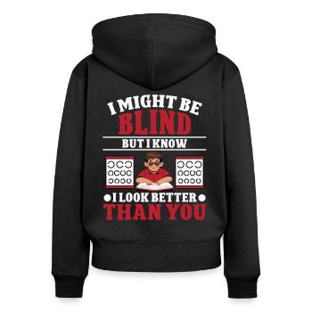 Blindheit Look Better Than You Blindness Awareness - Frauen Premium Bio Zip Hoodie - Schwarz - Hinten - Julia (174cm)