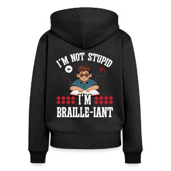 Blindheit Not Stupid Braille-iant Blinde Menchen - Frauen Premium Bio Zip Hoodie - Schwarz - Hinten - Julia (174cm)