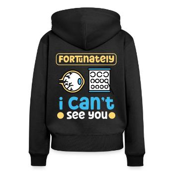 Blindheit Fortunately I Cant See You Blinde - Frauen Premium Bio Zip Hoodie - Schwarz - Hinten - Julia (174cm)