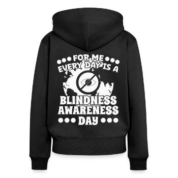 Blindheit Every Day Is A Blindness Awareness Day - Frauen Premium Bio Zip Hoodie - Schwarz - Hinten - Julia (174cm)