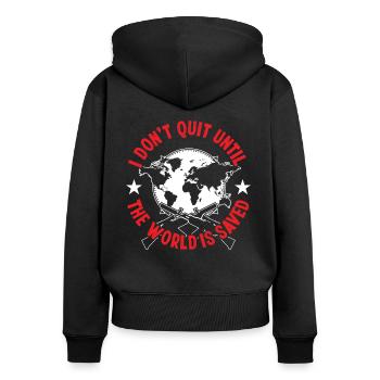 Soldat Dont Quit Until The World Is Saved Militär - Women's Premium Organic Zip Hoodie - black - Back - Julia (174cm)