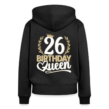 26th birthday woman 26 years old 26th 26er Queen - Women's Premium Organic Zip Hoodie - black - Back - Julia (174cm)